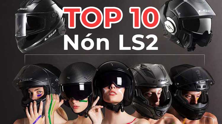 Top 10 nón LS2 đi motor HOT nhất